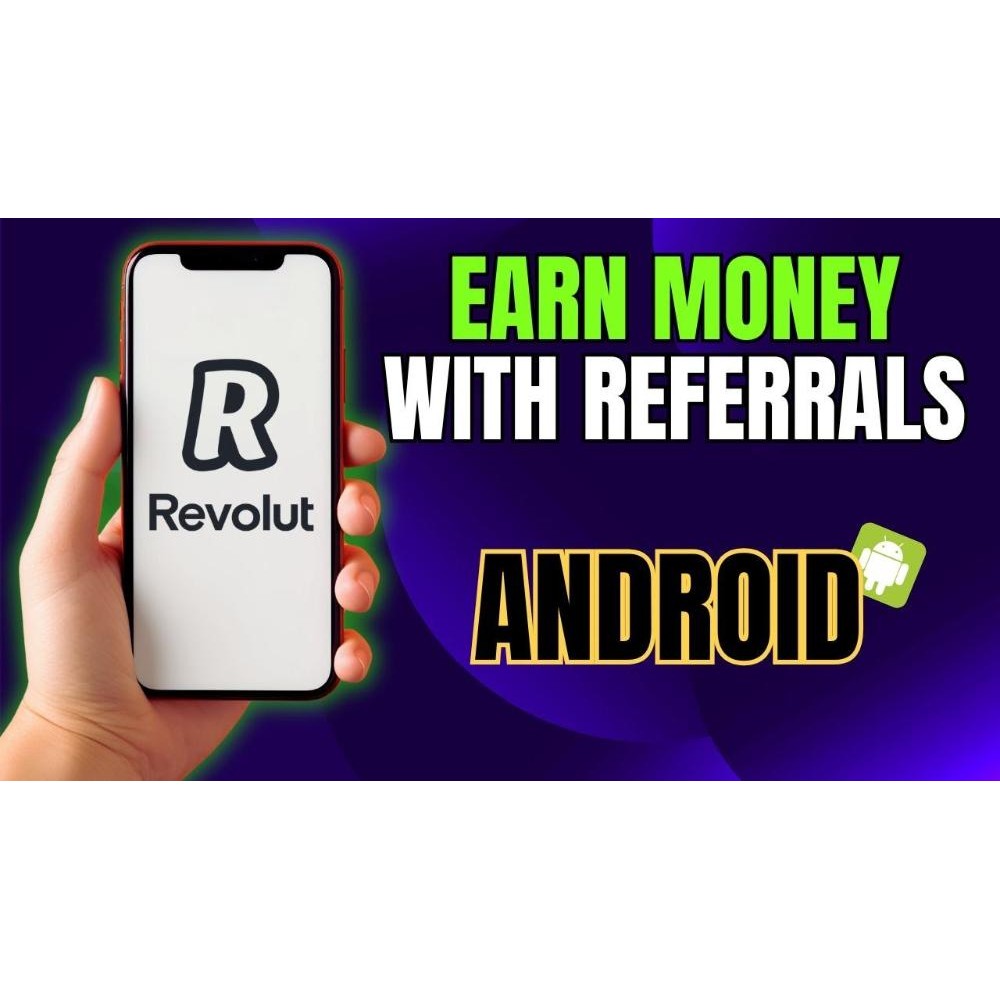Unlocking Revolut's Referral Rewards: A Comprehensive Guide